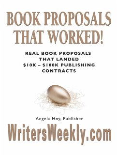 BOOK PROPOSALS THAT WORKED! Real Book Proposals That Landed $10K - $100K Publishing Contracts - SECOND EDITION - Hoy, Angela