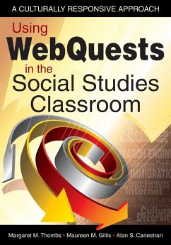 Using WebQuests in the Social Studies Classroom - Thombs, Margaret M.; Gillis, Maureen M.; Canestrari, Alan S.