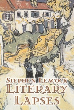 Literary Lapses by Stephen Leacck, Fiction, Literary - Leacock, Stephen