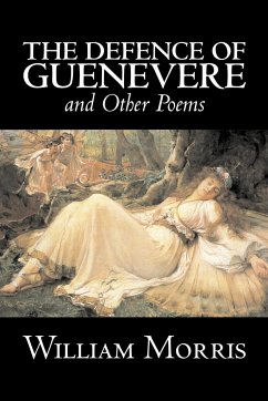 The Defence of Guenevere and Other Poems by William Morris, Fiction, Fantasy, Fairy Tales, Folk Tales, Legends & Mythology - Morris, William