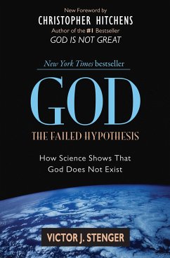 God: The Failed Hypothesis: How Science Shows That God Does Not Exist - Stenger, Victor J.