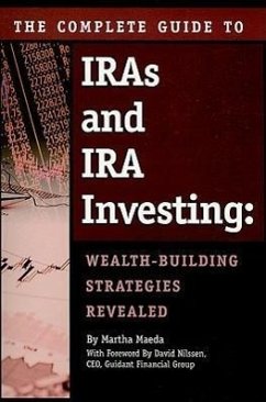 The Complete Guide to IRAS & IRA Investing - Maeda, Martha