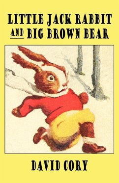 Little Jack Rabbit and the Big Brown Bear - Cory, David