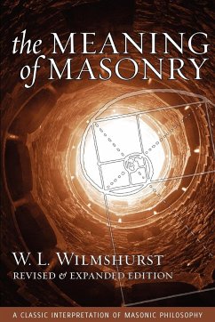 The Meaning of Masonry, Revised Edition - Wilmshurst, W. L.
