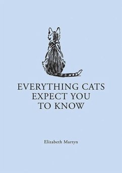 Everything Cats Expect You to Know - Martyn, Elizabeth