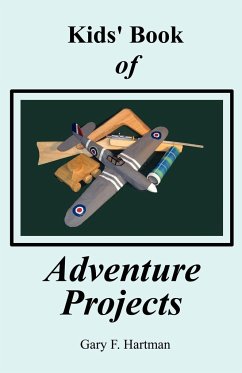 Kids' Book of Adventure Projects - Hartman, Gary F
