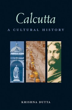 Calcutta: A Cultural History - Dutta, Krishna