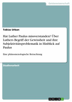 Hat Luther Paulus missverstanden? Über Luthers Begriff der Gewissheit und ihre Subjektivitätsproblematik in Hinblick auf Paulus - Urban, Tobias