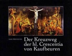 Der Kreuzweg der heiligen Crescentia von Kaufbeuren - Pörnbacher, Karl