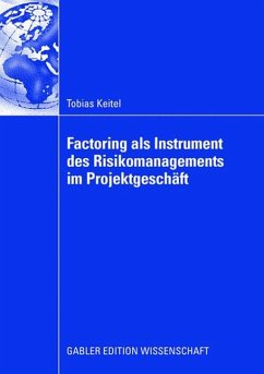 Factoring als Instrument des Risikomanagements im Projektgeschäft - Keitel, Tobias