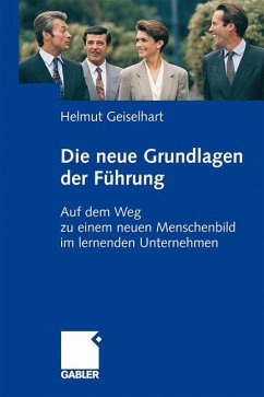 Die neuen Grundlagen der Führung - Geiselhart, Helmut