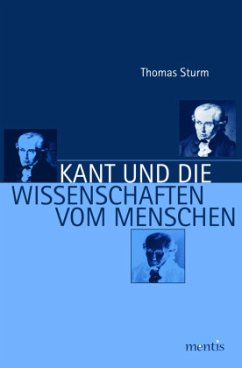 Kant und die Wissenschaften vom Menschen - Sturm, Thomas