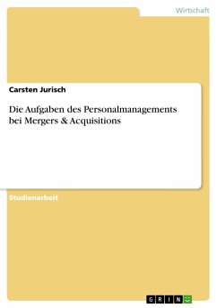 Die Aufgaben des Personalmanagements bei Mergers & Acquisitions - Jurisch, Carsten
