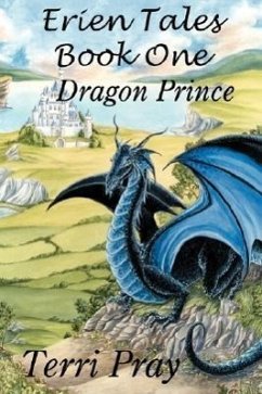 Erien Tales Book One: The Dragon Prince - Pray, Terri
