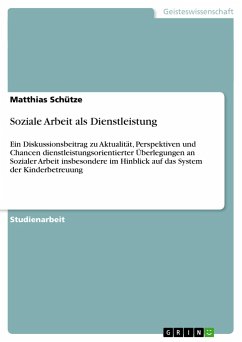Soziale Arbeit als Dienstleistung - Schütze, Matthias