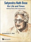 Satyendra Nath Bose -- His Life and Times: Selected Works (with Commentary)