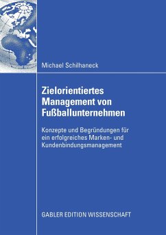 Zielorientiertes Management von Fußballunternehmen - Schilhaneck, Michael