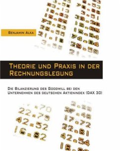 Theorie und Praxis in der Rechnungslegung - Alka, Benjamin