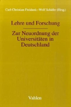 Lehre und Forschung - Zur Neuordnung der Universitäten in Deutschland