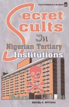 Secret Cults in Nigerian Tertiary - Offiong, Daniel A