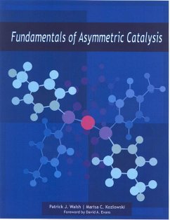 Fundamentals of Asymmetric Catalysis - Walsh, Patrick J.; Kozlowski, Marisa C.