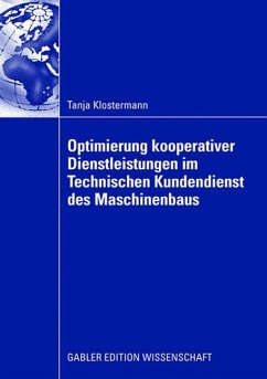 Optimierung kooperativer Dienstleistungen im Technischen Kundendienst des Maschinenbaus - Klostermann, Tanja