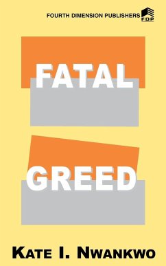 Fatal Greed - Nwankwo, Kate I.