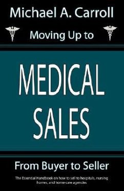 Moving Up to Medical Sales - Carroll, Michael A