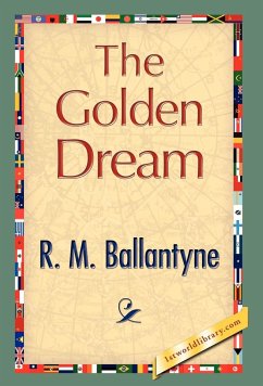 The Golden Dream - Ballantyne, Robert Michael