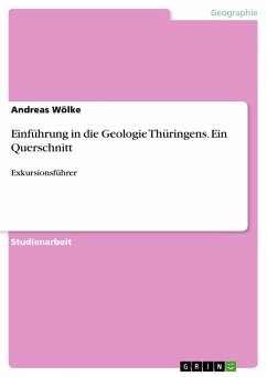 Einführung in die Geologie Thüringens. Ein Querschnitt - Wölke, Andreas