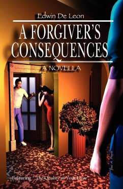 A Forgiver's Consequences - De Leon, Edwin