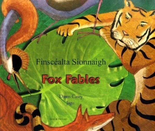 Fox Fables in Irish and English Fox Fables in Irish and English