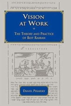 Vision At Work: The Theory and Practice of Beit Rabban - Pekarsky, Daniel