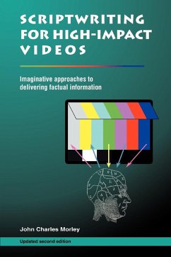 SCRIPTWRITING FOR HIGH-IMPACT VIDEOS - Morley, John Charles