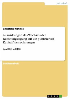 Auswirkungen des Wechsels der Rechnungslegung auf die publizierten Kapitalflussrechnungen - Kuhnke, Christian