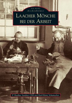 Laacher Mönche bei der Arbeit - Schumacher, Karl-Heinz;Pater Basilius Sandner