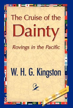 The Cruise of the Dainty - Kingston, William H. G.; Kingston, W. H. G.