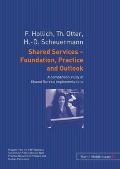 Shared Services, Foundation, Practice and Outlook - Hollich, Franz;Otter, Thomas;Scheuermann, Hans-Dieter