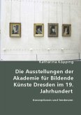Die Ausstellungen der Akademie für Bildende Künste Dresden im 19. Jahrhundert