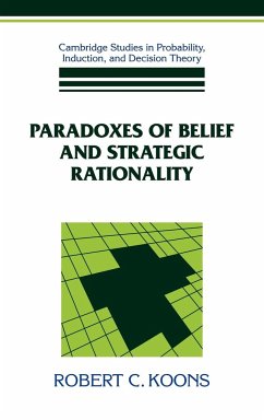 Paradoxes of Belief and Strategic Rationality - Koons, Robert C.