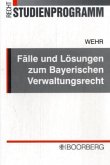 Fälle und Lösungen zum Bayerischen Verwaltungsrecht