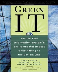 Green It: Reduce Your Information System's Environmental Impact While Adding to the Bottom Line - Velte, Toby J.; Velte, Anthony T.; Elsenpeter, Robert C.