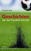 Geschichten, die der Fussball schrieb