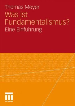 Was ist Fundamentalismus? - Meyer, Thomas