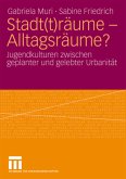 Stadt(t)räume - Alltagsräume?