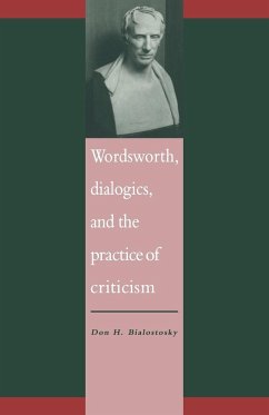 Wordsworth, Dialogics and the Practice of Criticism - Bialostosky, Don H.
