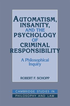 Automatism, Insanity, and the Psychology of Criminal Responsibility - Schopp, Robert F.