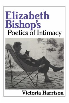 Elizabeth Bishop's Poetics of Intimacy - Harrison, Victoria