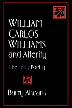 William Carlos Williams and Alterity - Ahearn, Barry; Barry, Ahearn