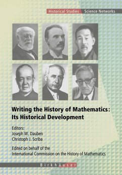 Writing the History of Mathematics: Its Historical Development - Dauben, J.W. / Scriba, C. J.